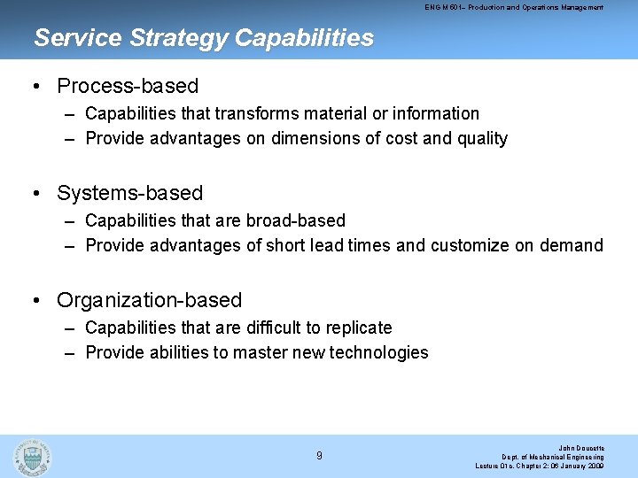 ENG M 501– Production and Operations Management Service Strategy Capabilities • Process-based – Capabilities