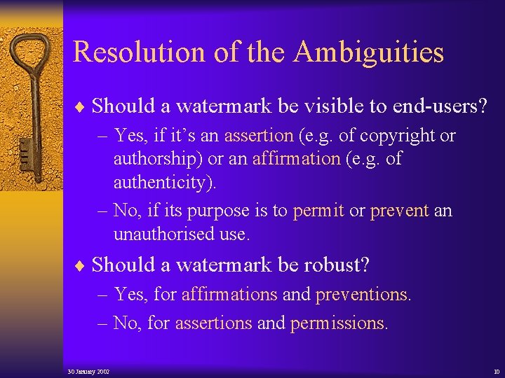 Resolution of the Ambiguities ¨ Should a watermark be visible to end-users? – Yes,