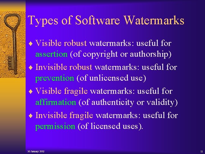 Types of Software Watermarks ¨ Visible robust watermarks: useful for assertion (of copyright or