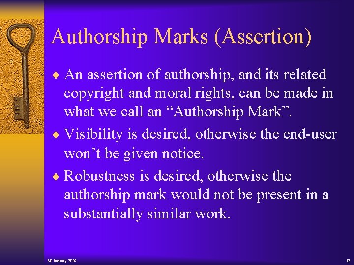 Authorship Marks (Assertion) ¨ An assertion of authorship, and its related copyright and moral