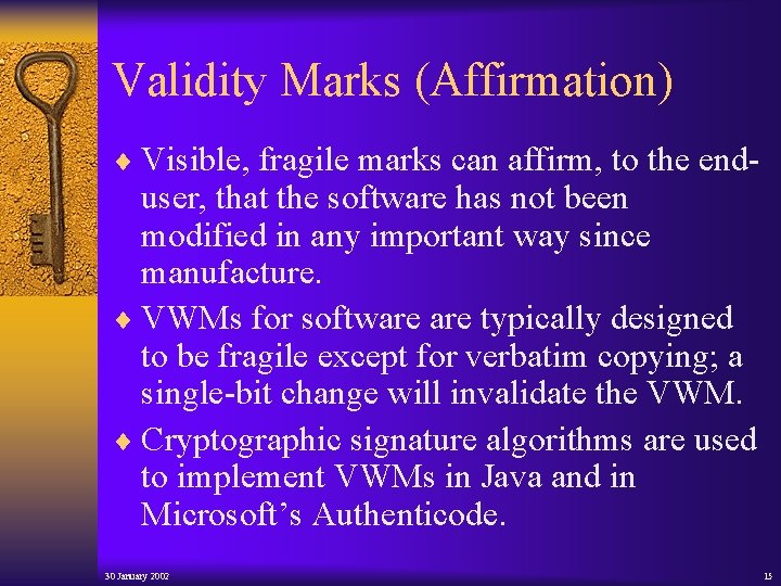 Validity Marks (Affirmation) ¨ Visible, fragile marks can affirm, to the end- user, that