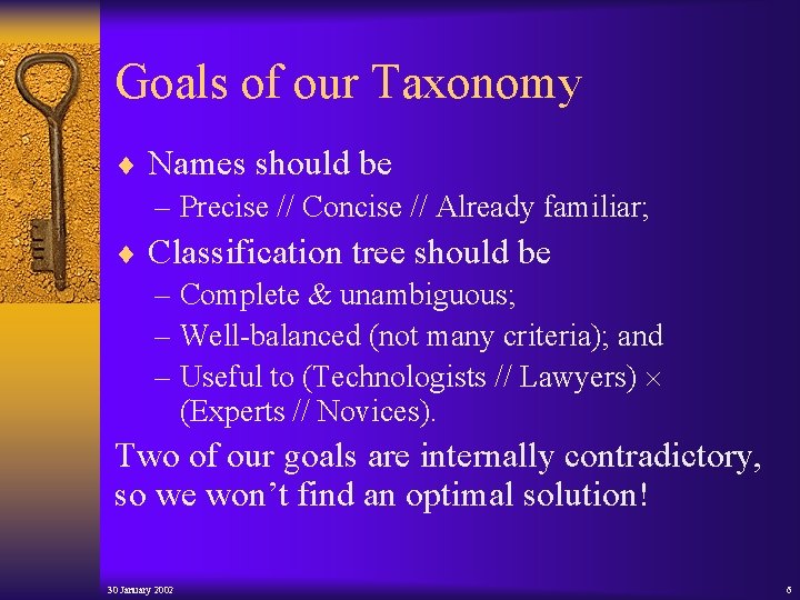 Goals of our Taxonomy ¨ Names should be – Precise // Concise // Already