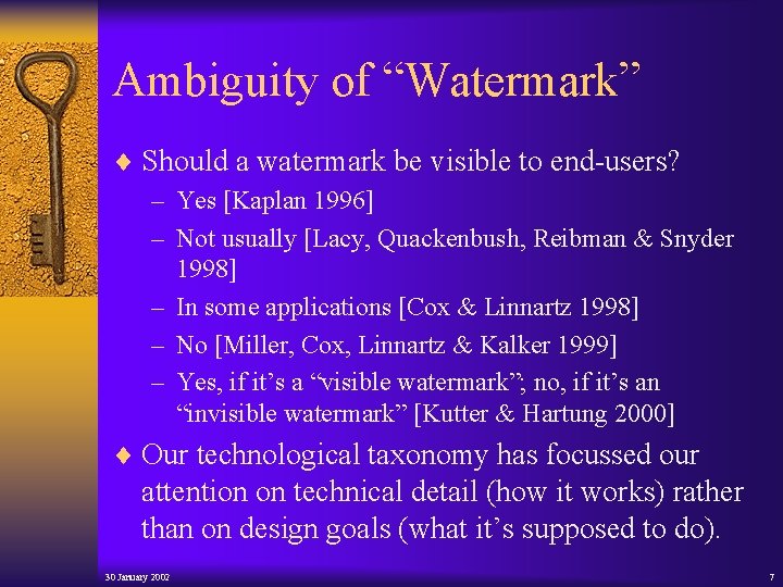 Ambiguity of “Watermark” ¨ Should a watermark be visible to end-users? – Yes [Kaplan