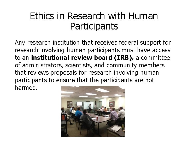 Ethics in Research with Human Participants Any research institution that receives federal support for