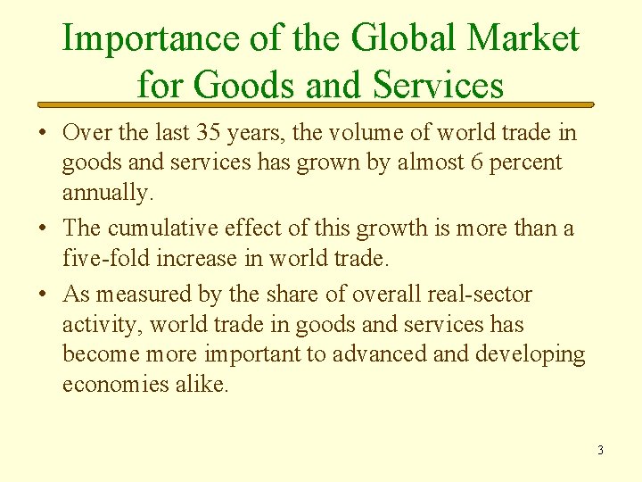 Importance of the Global Market for Goods and Services • Over the last 35