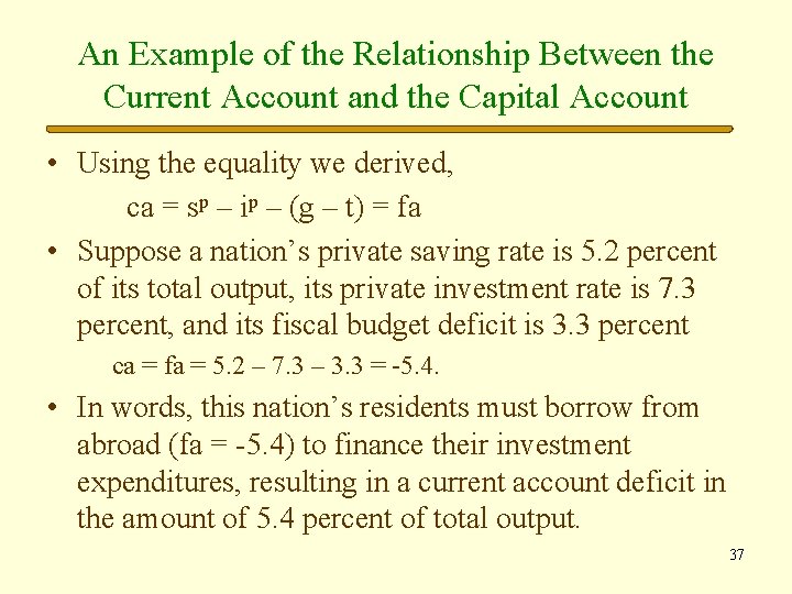 An Example of the Relationship Between the Current Account and the Capital Account •