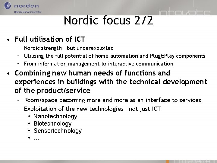 Nordic focus 2/2 • Full utilisation of ICT – Nordic strength – but underexploited