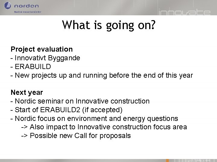 What is going on? Project evaluation - Innovativt Byggande - ERABUILD - New projects