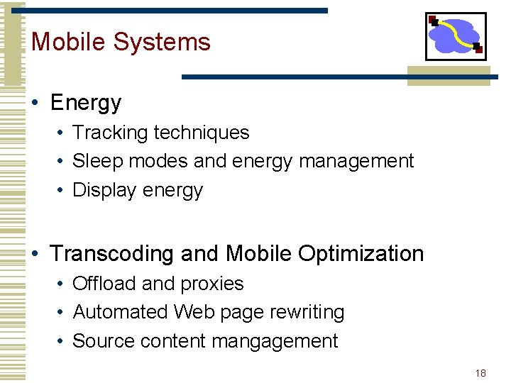 Mobile Systems • Energy • Tracking techniques • Sleep modes and energy management •