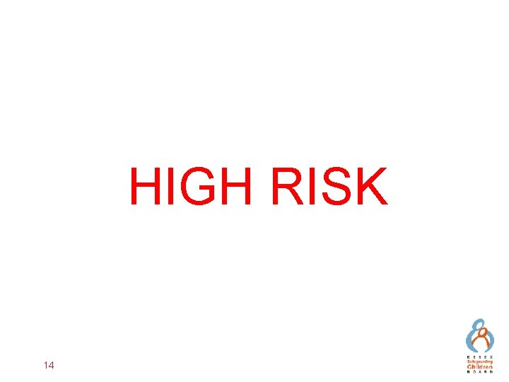 HIGH RISK 14 