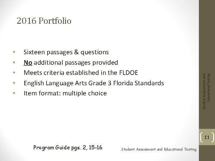  • • • Sixteen passages & questions No additional passages provided Meets criteria