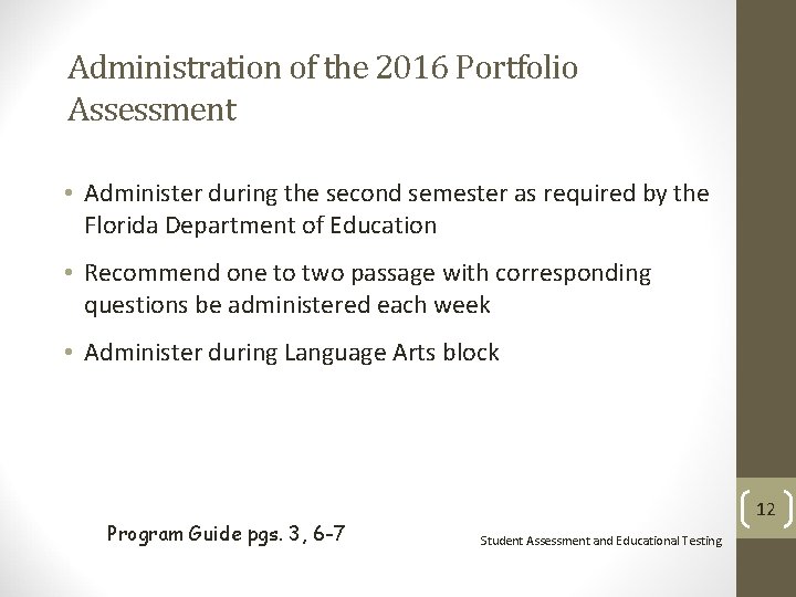 Administration of the 2016 Portfolio Assessment • Administer during the second semester as required