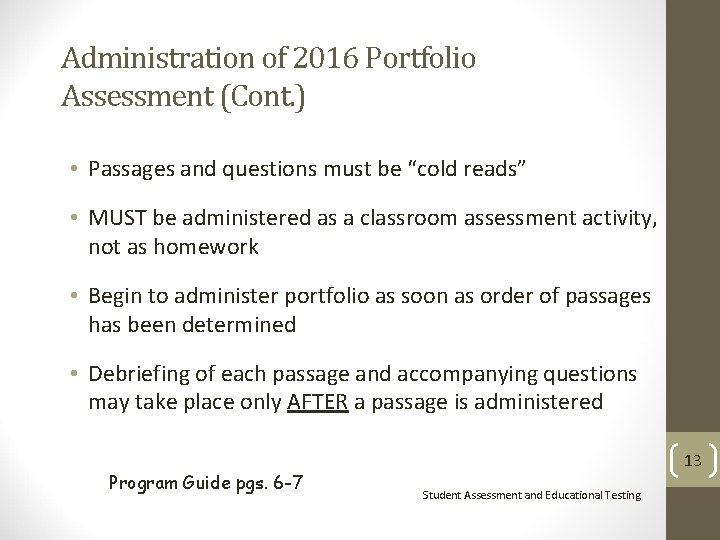 Administration of 2016 Portfolio Assessment (Cont. ) • Passages and questions must be “cold