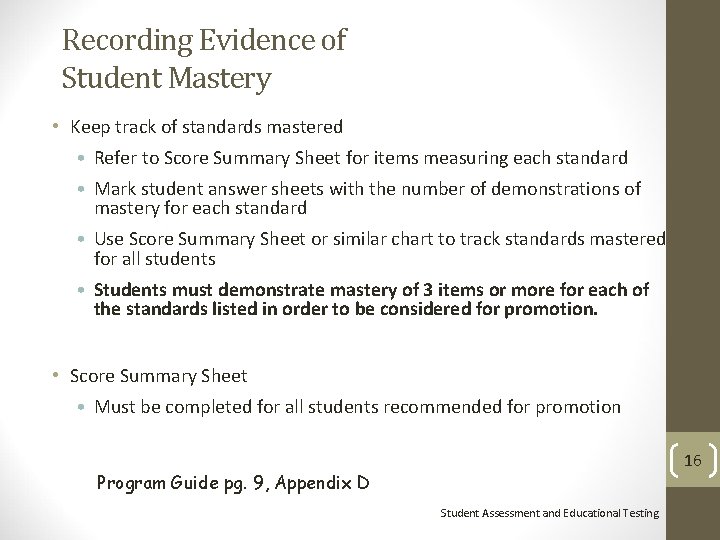 Recording Evidence of Student Mastery • Keep track of standards mastered • Refer to
