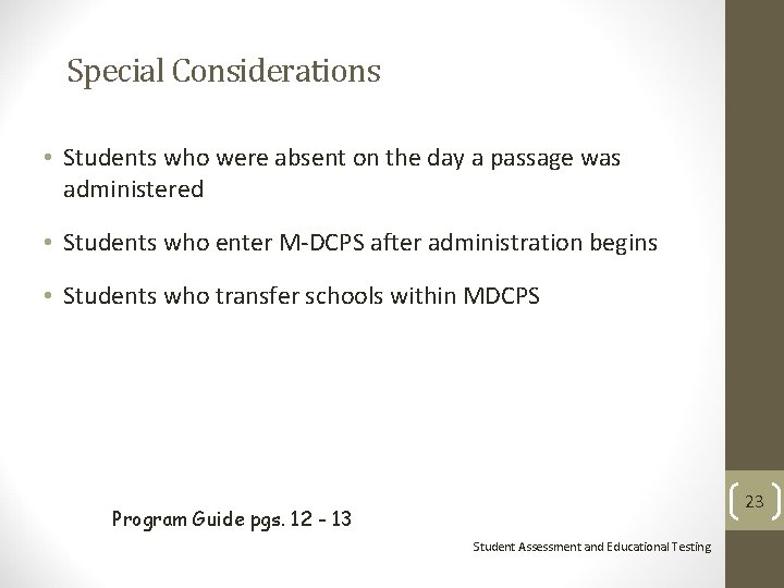 Special Considerations • Students who were absent on the day a passage was administered