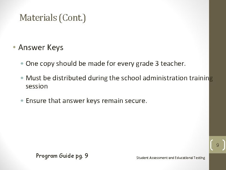 Materials (Cont. ) • Answer Keys • One copy should be made for every