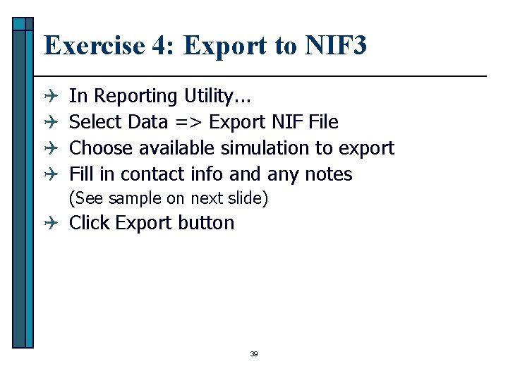 Exercise 4: Export to NIF 3 Q Q In Reporting Utility. . . Select