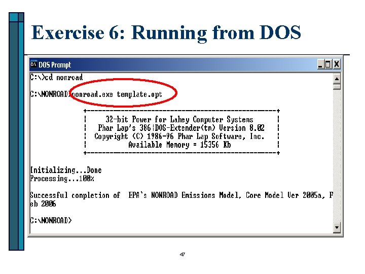 Exercise 6: Running from DOS 47 