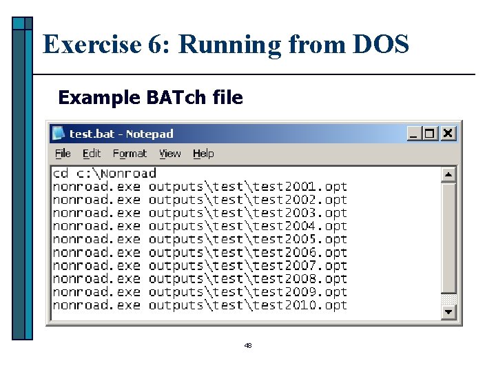 Exercise 6: Running from DOS Example BATch file 48 