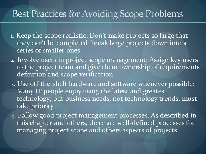 Best Practices for Avoiding Scope Problems 1. Keep the scope realistic: Don’t make projects