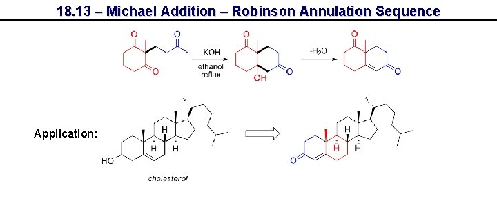 18. 13 – Michael Addition – Robinson Annulation Sequence Application: 