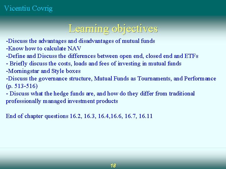 Vicentiu Covrig Learning objectives -Discuss the advantages and disadvantages of mutual funds -Know how