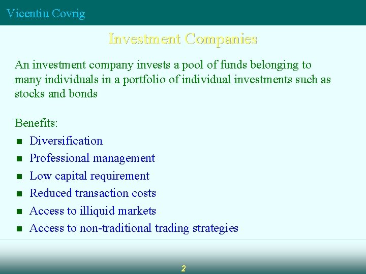 Vicentiu Covrig Investment Companies An investment company invests a pool of funds belonging to