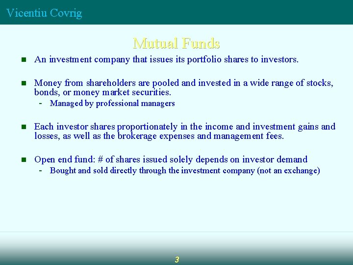 Vicentiu Covrig Mutual Funds n An investment company that issues its portfolio shares to