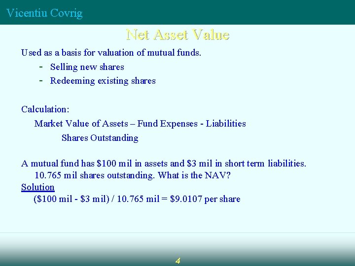 Vicentiu Covrig Net Asset Value Used as a basis for valuation of mutual funds.