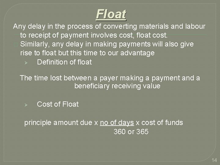 Float Any delay in the process of converting materials and labour to receipt of