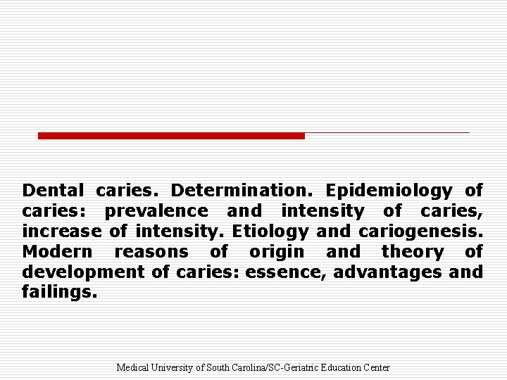 Dental caries. Determination. Epidemiology of caries: prevalence and intensity of caries, increase of intensity.