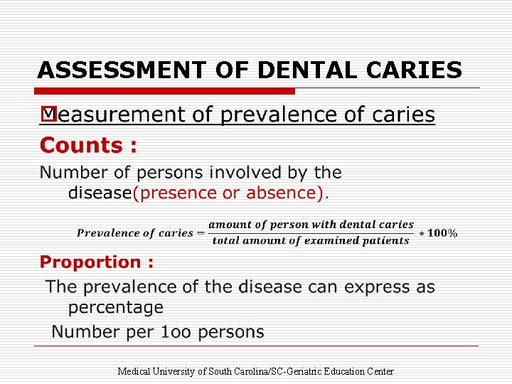 ASSESSMENT OF DENTAL CARIES o Medical University of South Carolina/SC-Geriatric Education Center 