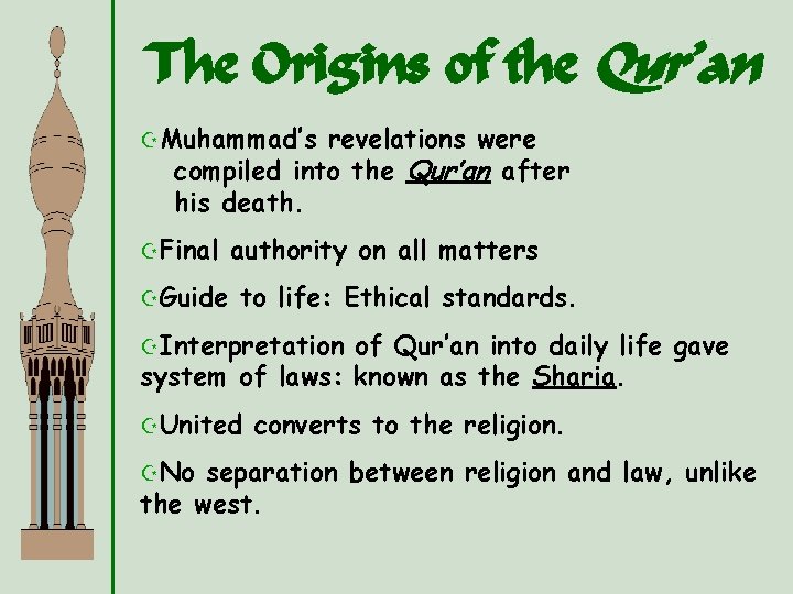 The Origins of the Qur’an ZMuhammad’s revelations were compiled into the Qur’an after his