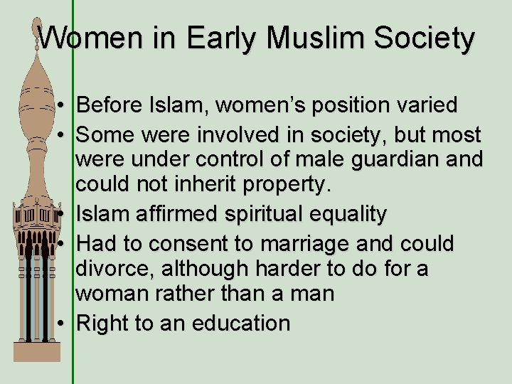 Women in Early Muslim Society • Before Islam, women’s position varied • Some were