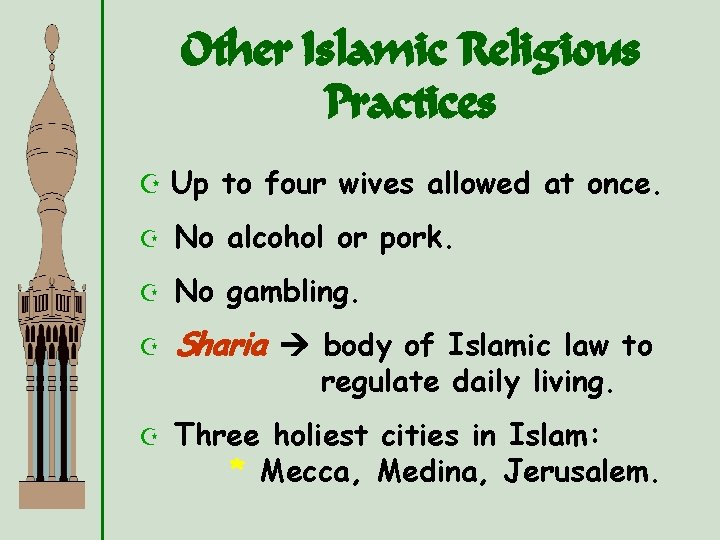 Other Islamic Religious Practices Z Up to four wives allowed at once. Z No