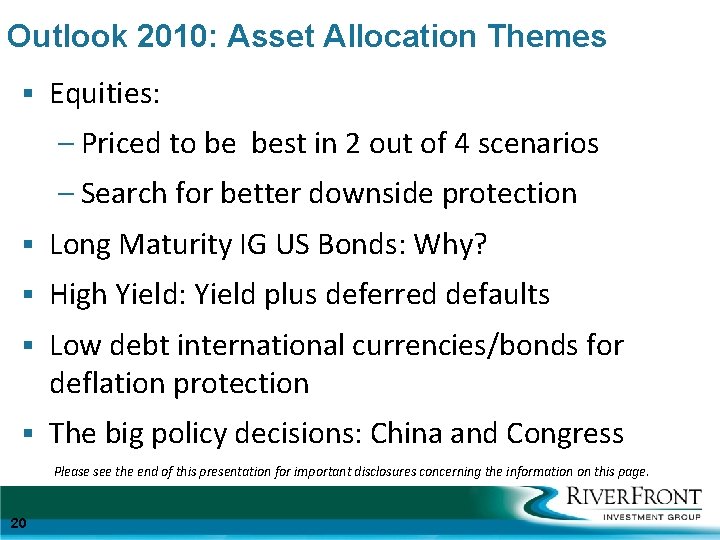 Outlook 2010: Asset Allocation Themes § Equities: – Priced to be best in 2