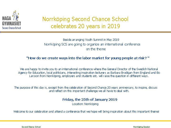  Norrköping Second Chance School celebrates 20 years in 2019 Beside arranging Youth Summit