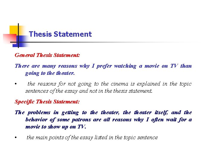 Thesis Statement General Thesis Statement: There are many reasons why I prefer watching a