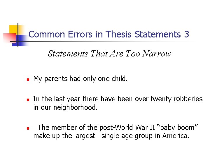 Common Errors in Thesis Statements 3 Statements That Are Too Narrow n n n