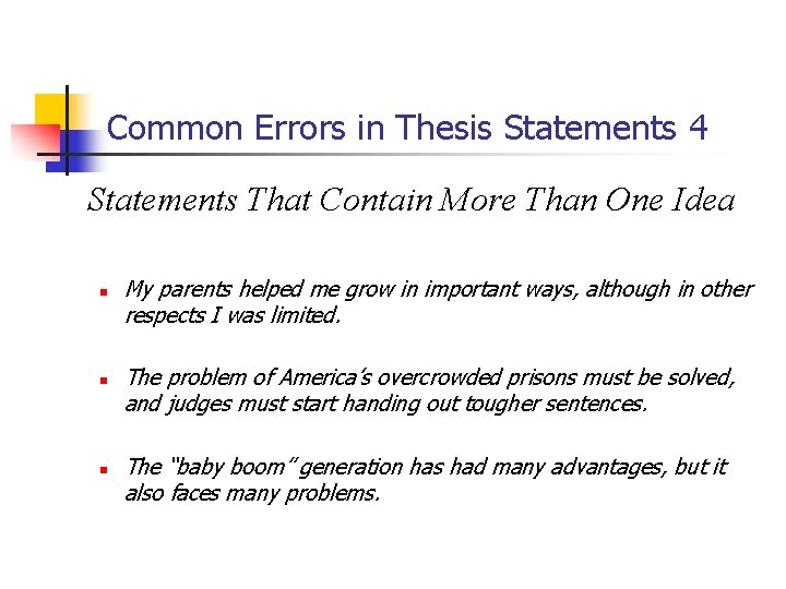 Common Errors in Thesis Statements 4 Statements That Contain More Than One Idea n