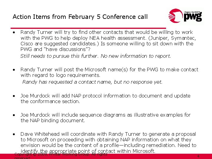 Action Items from February 5 Conference call • Randy Turner will try to find