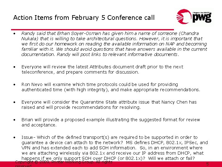 Action Items from February 5 Conference call • Randy said that Erhan Soyer-Osman has