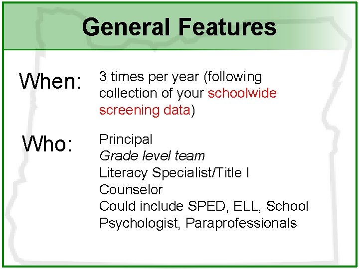 General Features When: 3 times per year (following collection of your schoolwide screening data)