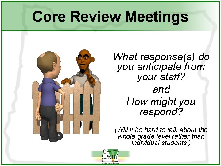 Core Review Meetings What response(s) do you anticipate from your staff? and How might