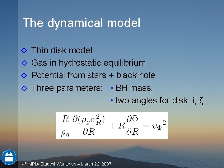 The dynamical model ◊ ◊ Thin disk model Gas in hydrostatic equilibrium Potential from The dynamical model ◊ ◊ Thin disk model Gas in hydrostatic equilibrium Potential from