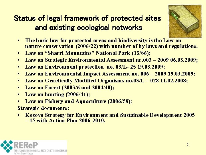 Status of legal framework of protected sites and existing ecological networks • The basic