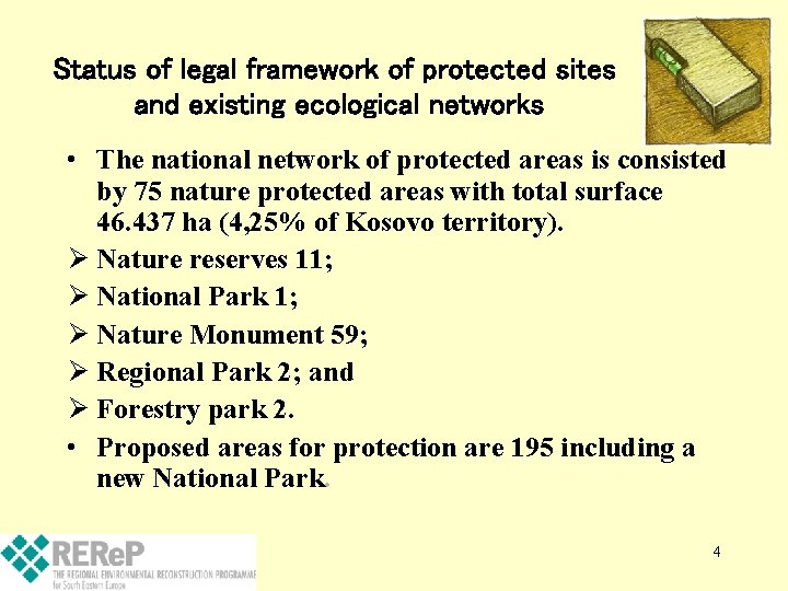 Status of legal framework of protected sites and existing ecological networks • The national