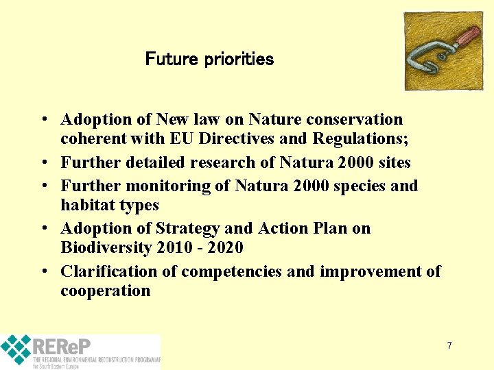 Future priorities • Adoption of New law on Nature conservation coherent with EU Directives