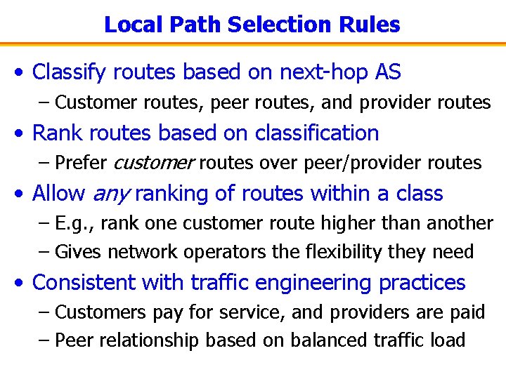 Local Path Selection Rules • Classify routes based on next-hop AS – Customer routes,