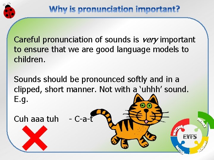Careful pronunciation of sounds is very important to ensure that we are good language